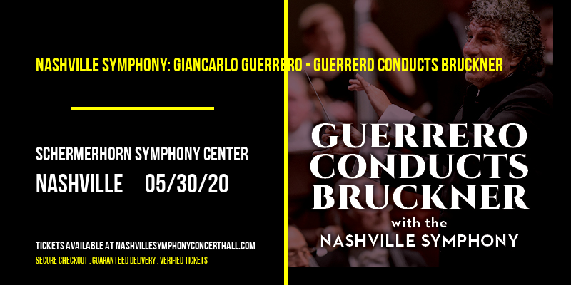 Nashville Symphony: Giancarlo Guerrero - Guerrero Conducts Bruckner at Schermerhorn Symphony Center