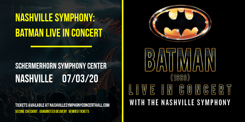 Nashville Symphony: Batman Live In Concert [CANCELLED] at Schermerhorn Symphony Center