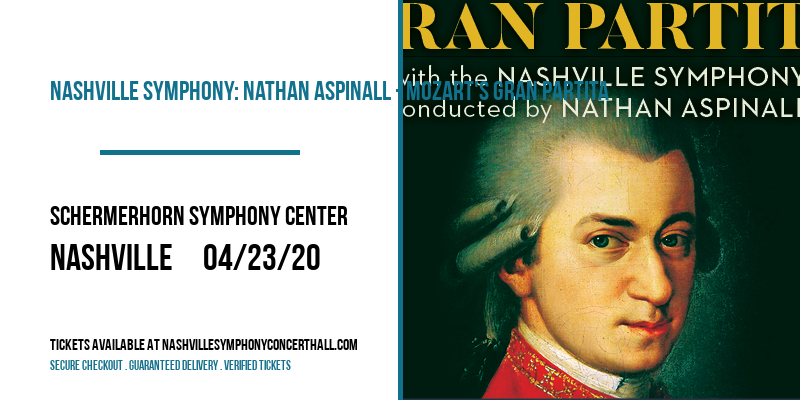 Nashville Symphony: Nathan Aspinall - Mozart's Gran Partita [CANCELLED] at Schermerhorn Symphony Center