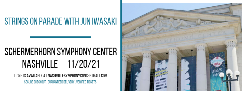 Strings On Parade With Jun Iwasaki at Schermerhorn Symphony Center tickets Strings On Parade With Jun Iwasaki at Schermerhorn Symphony Center