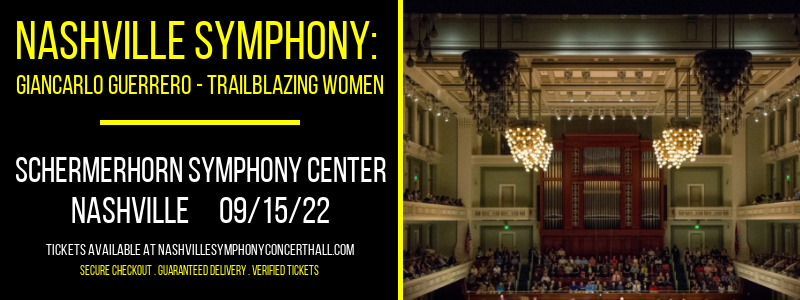 Nashville Symphony: Giancarlo Guerrero - Trailblazing Women at Schermerhorn Symphony Center