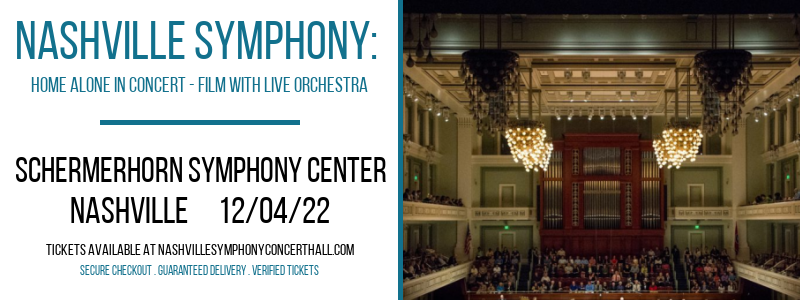Nashville Symphony: Home Alone In Concert - Film With Live Orchestra at Schermerhorn Symphony Center tickets Nashville Symphony: Home Alone In Concert - Film With Live Orchestra at Schermerhorn Symphony Center