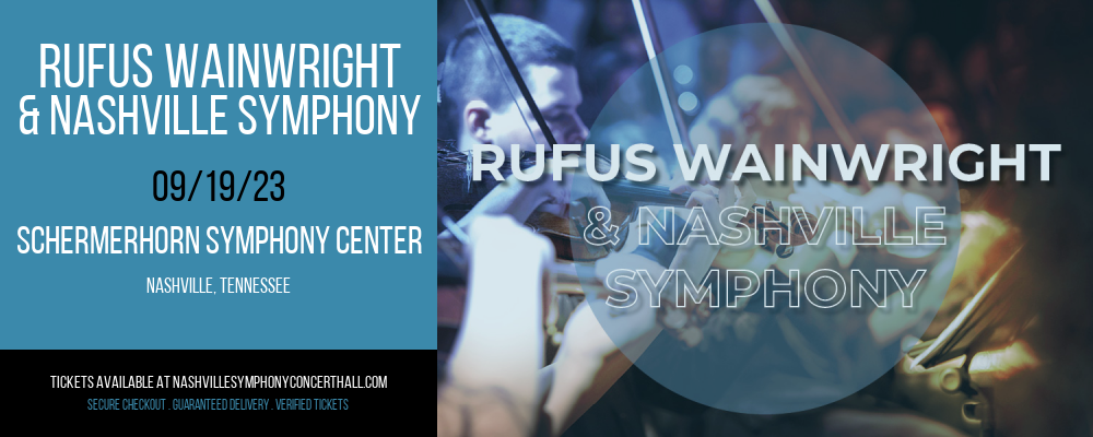 Rufus Wainwright & Nashville Symphony at Schermerhorn Symphony Center