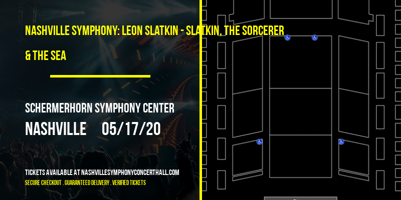 Nashville Symphony: Leon Slatkin - Slatkin, The Sorcerer & The Sea at Schermerhorn Symphony Center tickets Nashville Symphony: Leon Slatkin - Slatkin, The Sorcerer & The Sea at Schermerhorn Symphony Center