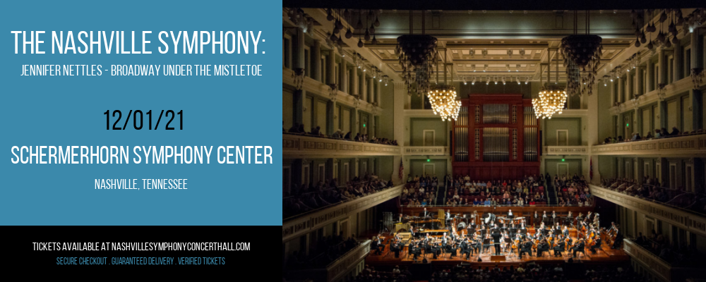 The Nashville Symphony: Jennifer Nettles - Broadway Under the Mistletoe at Schermerhorn Symphony Center tickets The Nashville Symphony: Jennifer Nettles - Broadway Under the Mistletoe at Schermerhorn Symphony Center