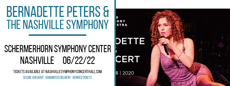 Bernadette Peters & The Nashville Symphony at Schermerhorn Symphony Center tickets Bernadette Peters & The Nashville Symphony at Schermerhorn Symphony Center
