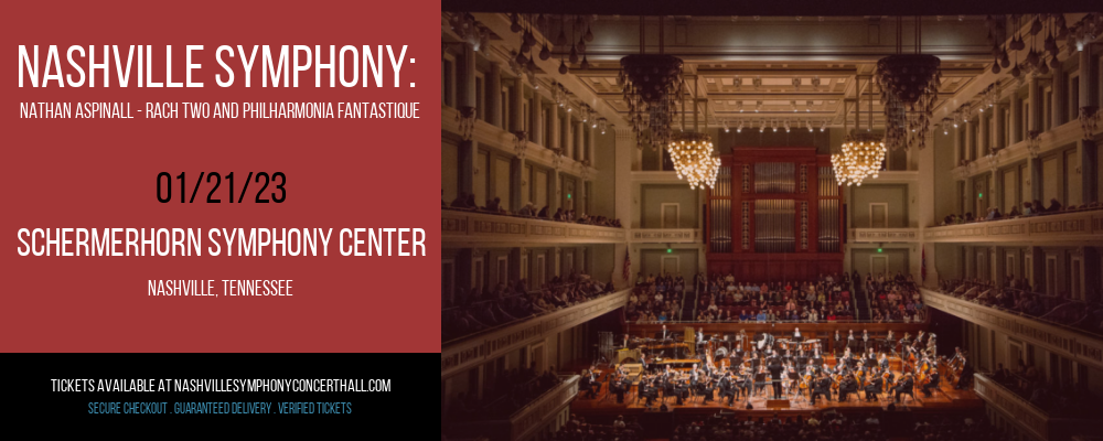 Nashville Symphony: Nathan Aspinall - Rach Two and Philharmonia Fantastique at Schermerhorn Symphony Center tickets Nashville Symphony: Nathan Aspinall - Rach Two and Philharmonia Fantastique at Schermerhorn Symphony Center
