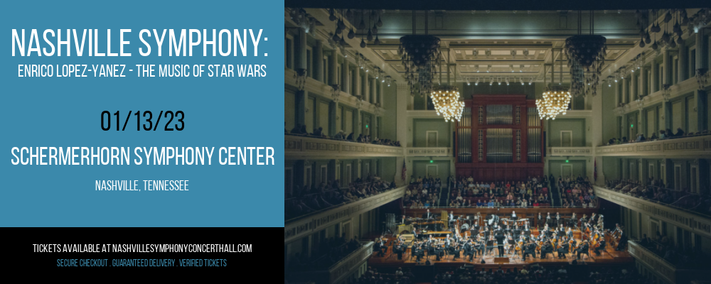 Nashville Symphony: Enrico Lopez-Yanez - The Music of Star Wars at Schermerhorn Symphony Center tickets Nashville Symphony: Enrico Lopez-Yanez - The Music of Star Wars at Schermerhorn Symphony Center