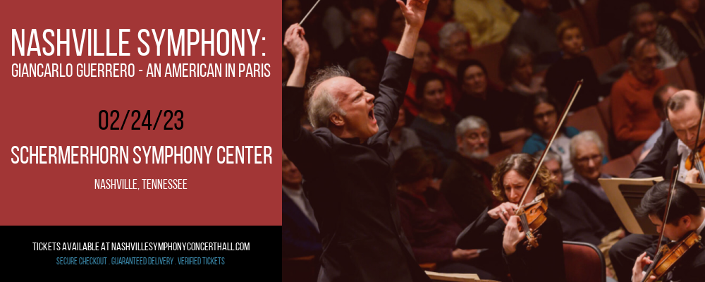 Nashville Symphony: Giancarlo Guerrero - An American In Paris at Schermerhorn Symphony Center tickets Nashville Symphony: Giancarlo Guerrero - An American In Paris at Schermerhorn Symphony Center