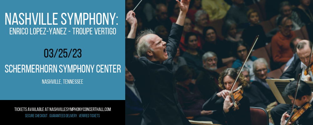 Nashville Symphony: Enrico Lopez-Yanez - Troupe Vertigo at Schermerhorn Symphony Center tickets Nashville Symphony: Enrico Lopez-Yanez - Troupe Vertigo at Schermerhorn Symphony Center